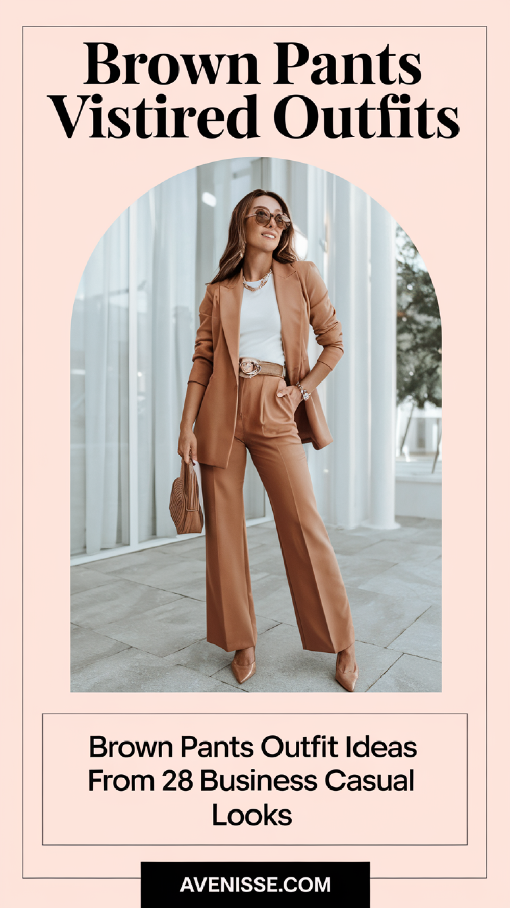 Brown Pants Outfit Ideas From 28 Business Casual Looks