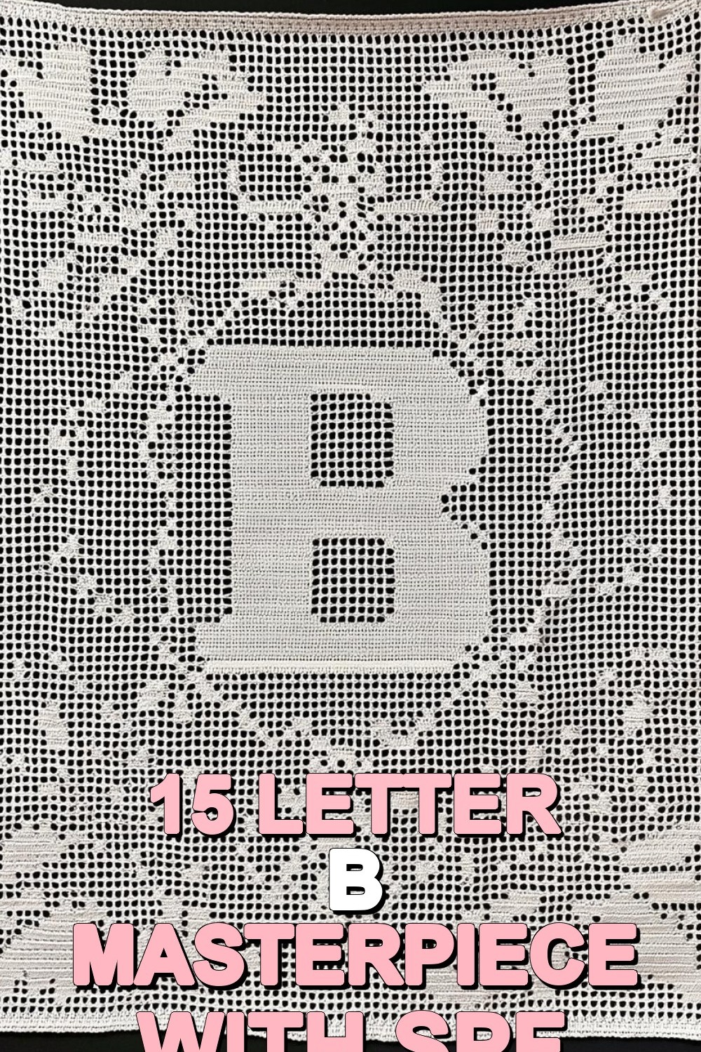 Letter B Masterpiece