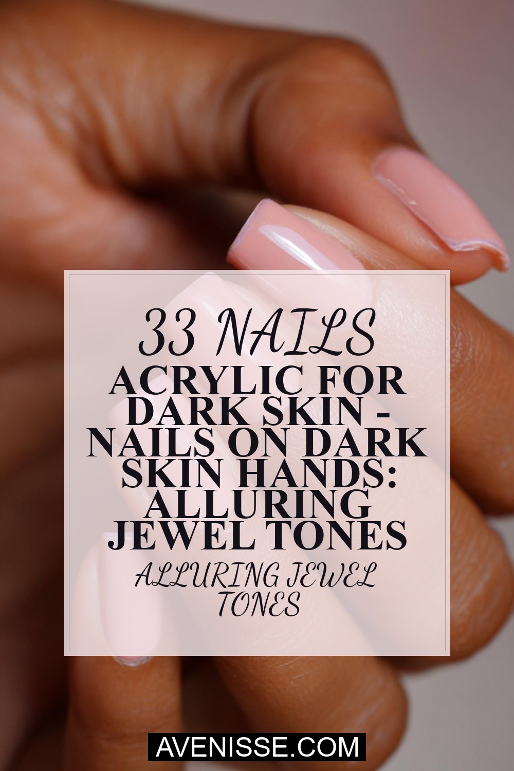 Nails Acrylic For Dark Skin - Nails On Dark Skin Hands: Alluring Jewel Tones