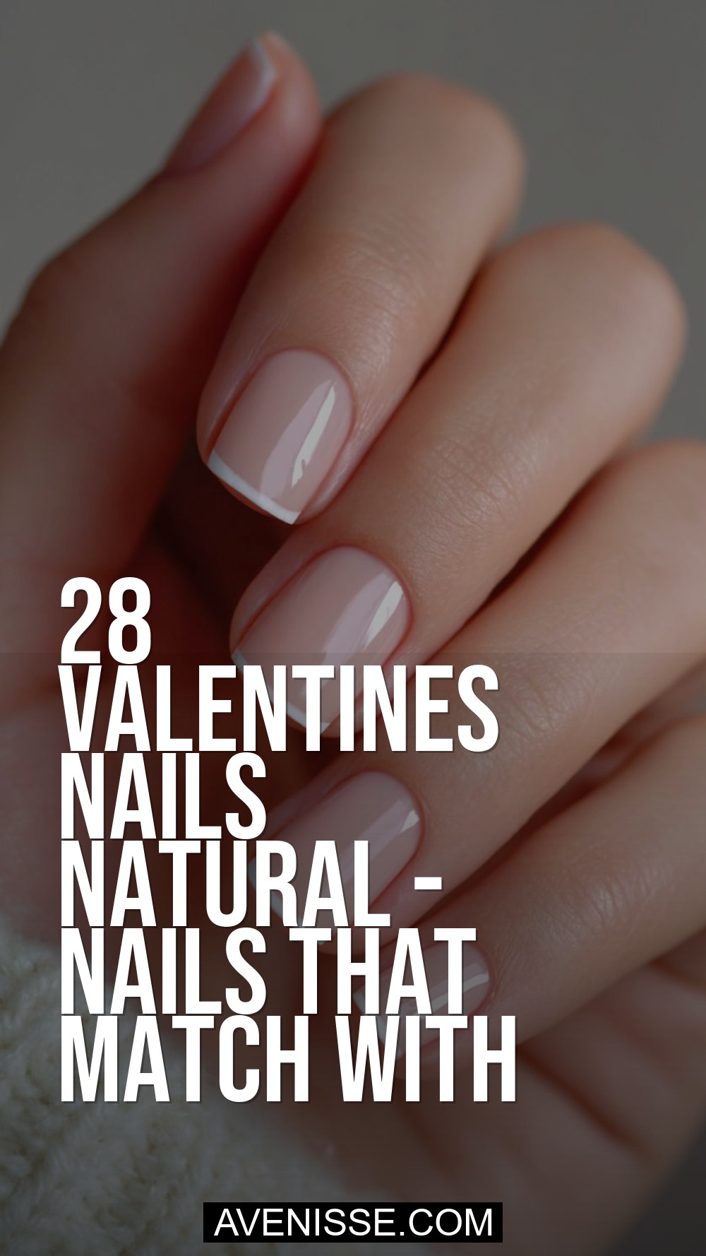 Valentines Nails Natural - Nails That Match With Everything: Modern Flair